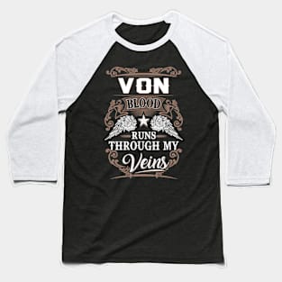 Von Name T Shirt - Von Blood Runs Through My Veins Gift Item Baseball T-Shirt